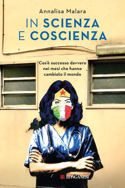 In scienza e coscienza. Cos’è successo davvero nei mesi che hanno cambiato il mondo