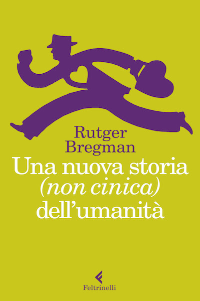 Una nuova storia (non cinica) dell’umanità di Rutger Bregman